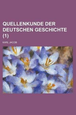 Cover of Quellenkunde Der Deutschen Geschichte (1)