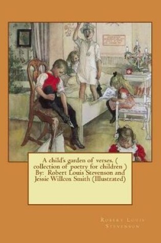 Cover of A child's garden of verses. ( collection of poetry for children ) By