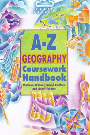 Cover of The A-Z Geography Coursework Handbook
