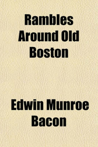 Cover of Rambles Around Old Boston