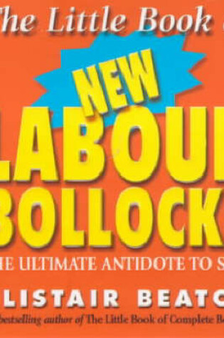 Cover of The Little Book Of New Labour Bollocks