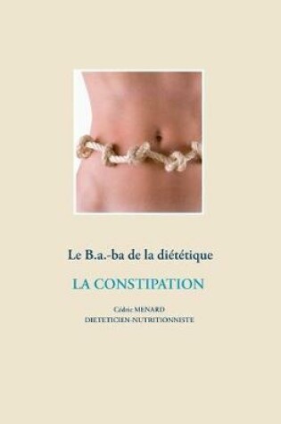 Cover of Le B.a.-ba de la diététique de la constipation