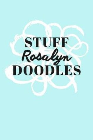 Cover of Stuff Rosalyn Doodles