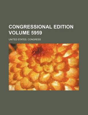 Book cover for Congressional Edition Volume 5959