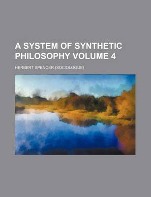 Book cover for A System of Synthetic Philosophy Volume 4