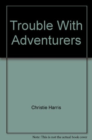 Cover of The Trouble with Adventurers