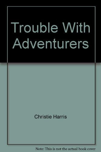 Book cover for The Trouble with Adventurers
