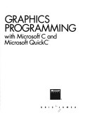 Book cover for Graphics Programming with Microsoft C. and Microsoft Quick C.