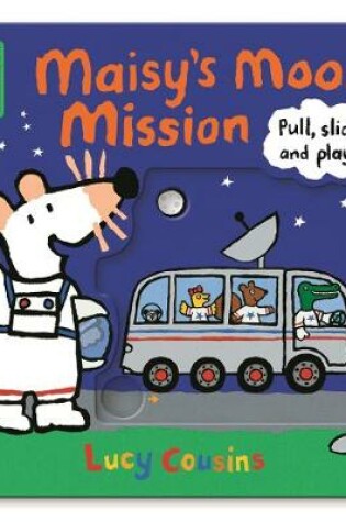 Cover of Maisy's Moon Mission: Pull, Slide and Play!