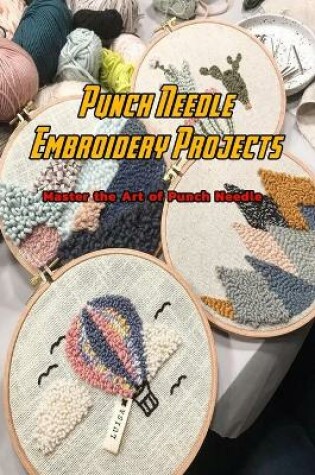 Cover of Punch Needle Embroidery Projects