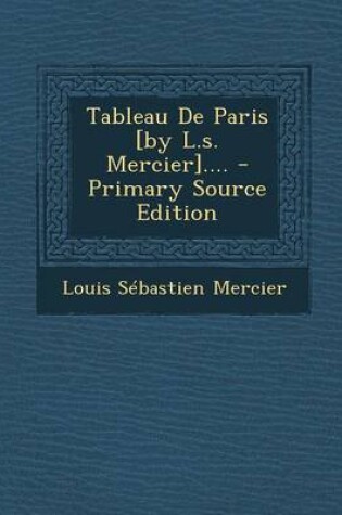 Cover of Tableau de Paris [By L.S. Mercier]....