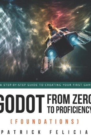 Cover of Godot from Zero to Proficiency (Foundations)