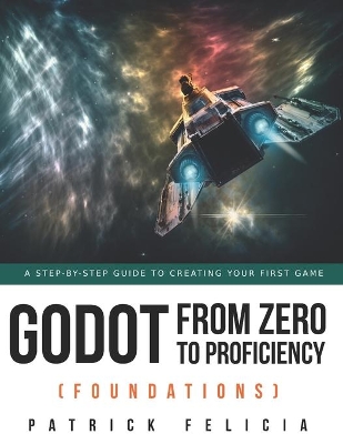 Cover of Godot from Zero to Proficiency (Foundations)