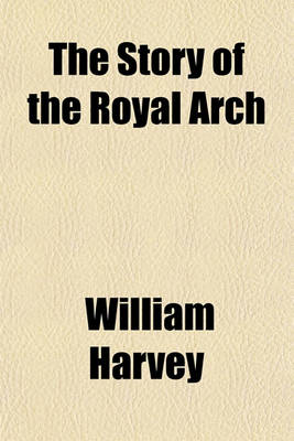 Book cover for The Story of the Royal Arch