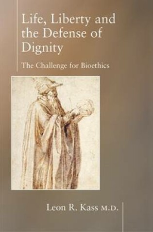 Cover of Life, Liberty and the Defense of Dignity