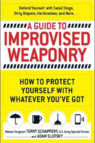 Cover of A Guide To Improvised Weaponry