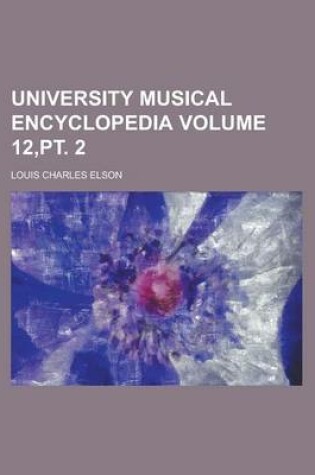 Cover of University Musical Encyclopedia Volume 12, PT. 2