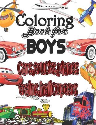 Book cover for coloring book for boys cars, trucks, planes, traines, halicopters