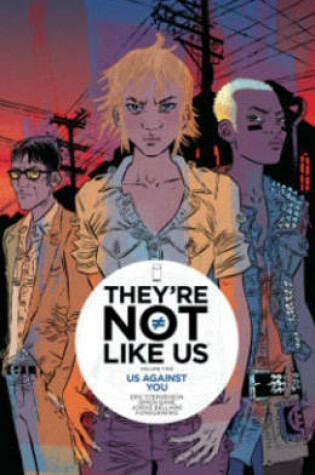Cover of They're Not Like Us Volume 2: Us Against You