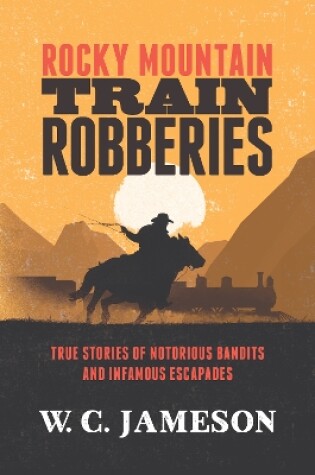 Cover of Rocky Mountain Train Robberies