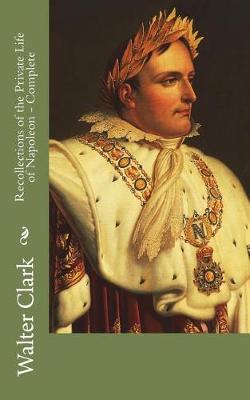 Book cover for Recollections of the Private Life of Napoleon - Complete