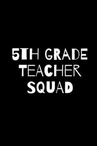 Cover of Fifth Grade Teacher Squad
