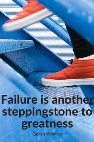 Cover of "Failure is another steppingstone to greatness."