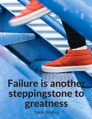 Book cover for "Failure is another steppingstone to greatness."