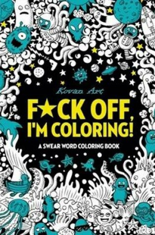 Cover of Fuck Off I'm Coloring