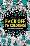 Book cover for Fuck Off I'm Coloring