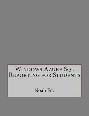 Book cover for Windows Azure SQL Reporting for Students