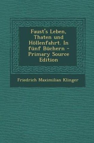 Cover of Faust's Leben, Thaten Und Hollenfahrt. in Funf Buchern