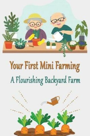 Cover of Your First Mini Farming