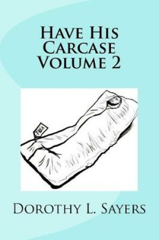 Cover of Have His Carcase Volume 2