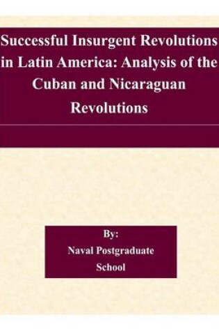 Cover of Successful Insurgent Revolutions in Latin America