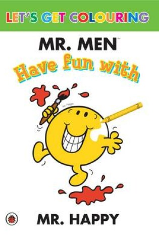 Cover of Mr Men - Have Fun with Mr Happy