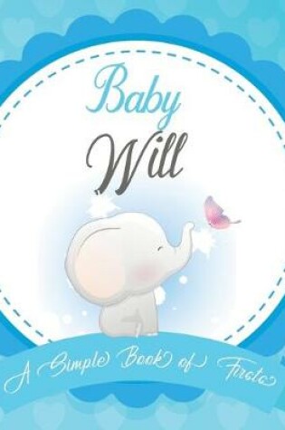 Cover of Baby Will A Simple Book of Firsts