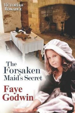 Cover of The Forsaken Maid's Secret