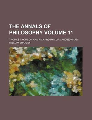 Book cover for The Annals of Philosophy Volume 11