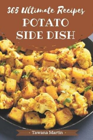 Cover of 365 Ultimate Potato Side Dish Recipes