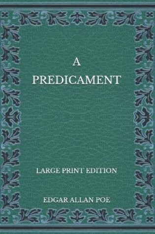 Cover of A Predicament - Large Print Edition