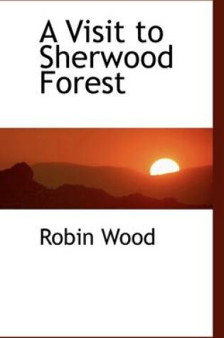 Cover of A Visit to Sherwood Forest