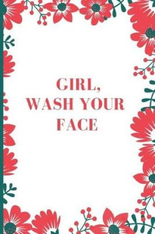 Cover of Girl, Wash Your Face