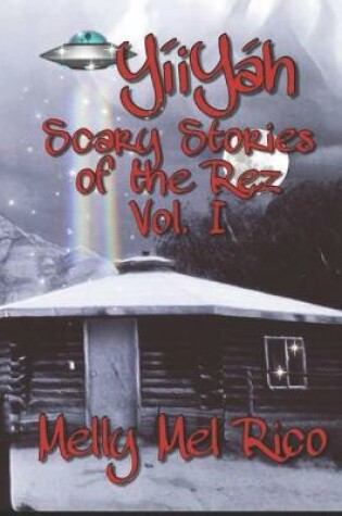 Cover of YíiYáh! Scary Stories of the Rez