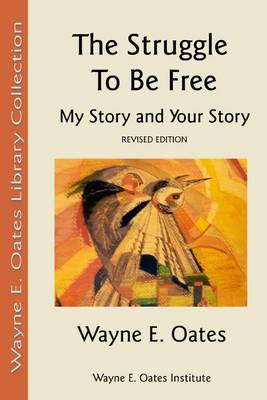 Book cover for The Struggle to Be Free: My Story and Your Story-Revisied Edition