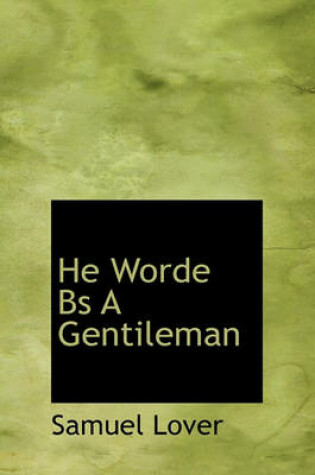 Cover of He Worde Bs a Gentileman