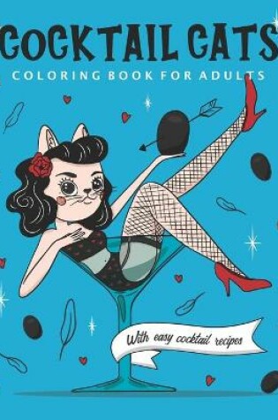 Cover of Cocktail Cats Coloring Book For Adults