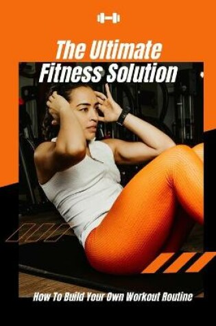 Cover of The Ultimate Fitness Solution