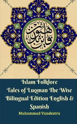 Book cover for Islam Folklore Tales of Luqman The Wise Bilingual Edition English & Spanish