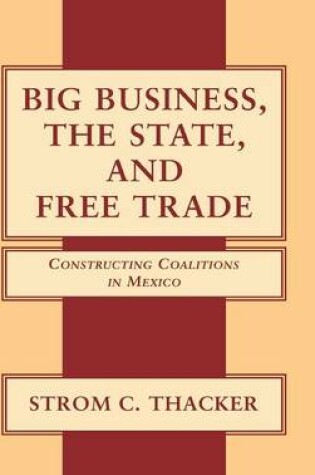 Cover of Big Business, the State, and Free Trade